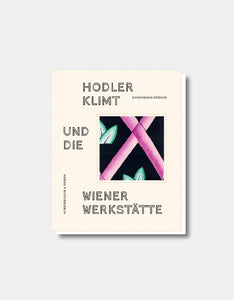 Hodler, Klimt and the Wiener Werkstätte. (Exhibition catalog)