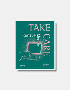 Take Care [Ausstellungskatalog]